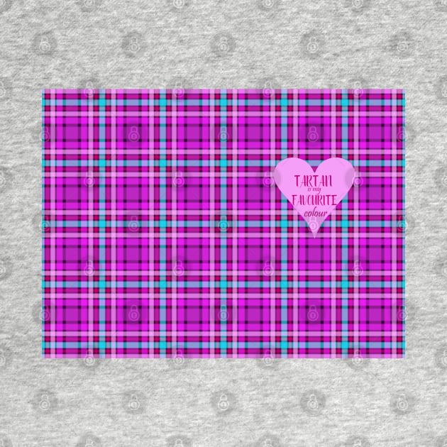 Tartan is my Favourite Colour by cardsandgiftwrap